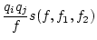 $\displaystyle \frac{q_i q_j}{f} s(f,f_1,f_2)$
