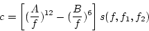 \begin{displaymath}
c = \left[(\frac{A}{f})^{12} - (\frac{B}{f})^6 \right] s(f,f_1,f_2)
\end{displaymath}