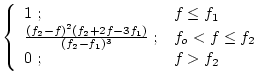 $\displaystyle \left\{ \begin{array}{ll} 1 \; ;
& f \leq f_1 \\
\frac{(f_2 - f)...
...f_2-f_1)^3}\; ;
& f_o < f \leq f_2 \\
0 \; ;
& f > f_2 \\
\end{array} \right.$