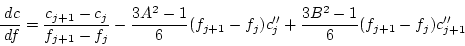 \begin{displaymath}
\frac{ \; {d}c}{ \; {d}f} = \frac{c_{j+1} - c_j}{f_{j+1} - f...
...{j+1}-f_j) c''_j +
\frac{3B^2 - 1}{6} (f_{j+1}-f_j) c''_{j+1}
\end{displaymath}