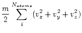 $\displaystyle \frac{m}{2} \sum_i^{N_{atoms}} (v_x^2+v_y^2+v_z^2)$