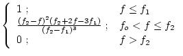 $\displaystyle \left\{ \begin{array}{ll} 1 \; ;
& f \leq f_1 \\
\frac{(f_2 - f)...
...f_2-f_1)^3}\; ;
& f_o < f \leq f_2 \\
0 \; ;
& f > f_2 \\
\end{array} \right.$