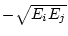 $-\sqrt{E_i E_j}$