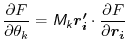 $\displaystyle \frac{\partial{F}}{\partial{\theta_k}} = \mathsfsl{M_k}\vec{r'_i} \cdot \frac{\partial{F}}{\partial{\vec{r_i}}}$