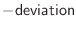 $ -{\sf deviation}\index{deviation@{\sf deviation}}$