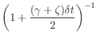 $\displaystyle \left(1 + \frac{(\gamma + \zeta)\delta t}{2}\right)^{-1}$