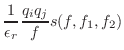 $\displaystyle \frac{1}{\epsilon_r}\frac{q_i q_j}{f} s(f,f_1,f_2)$