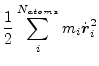 $\displaystyle \frac{1}{2} \sum_i^{N_{atoms}} m_i\dot{\vec{r}}_i^2$