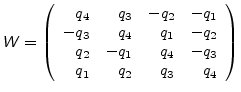 $\displaystyle \mathsfsl{W} = \left(\begin{array}{rrrr} q_4 & q_3 & -q_2 & -q_1 ...
... -q_2 \\ q_2 & -q_1 & q_4 & -q_3 \\ q_1 & q_2 & q_3 & q_4 \\ \end{array}\right)$